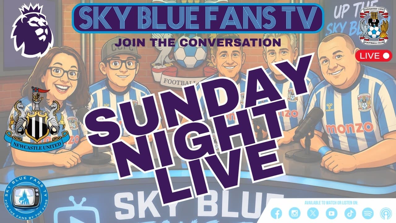 Coventry City FC LIVE Podcast | Toon in Town - Back To Action Under The Lights