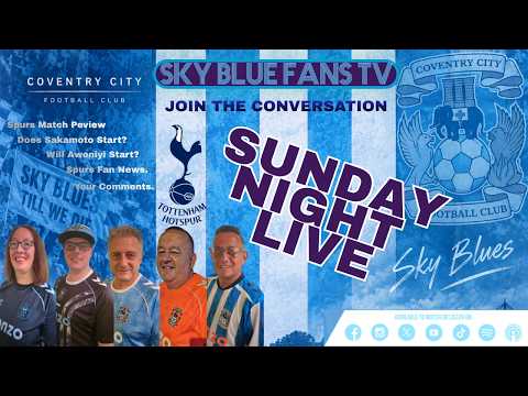 Coventry City FC LIVE Podcast | Tottenham Away Olé Olé